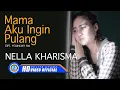 Download Lagu Nella Kharisma - MAMA AKU INGIN PULANG (Official Music Video)