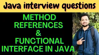 Functional Interface and Method References in Java 8 Java Interview Preparation