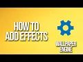 How To Add Effects Wallpaper Engine Tutorial