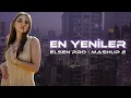 Download Lagu Elsen Pro - En Yeniler Mashup 2