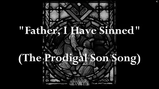 Father I Have Sinned The Prodigal Son Song by Eugene O Reilly with - Sunday 7pm Choir