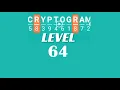 Cryptogram Level 64 Answers Go Answer