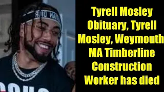Tyrell Mosley Obituary Tyrell Mosley Weymouth MA Timberline Construction Worker has died