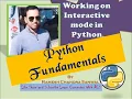 Python Fundamentals Working on interactive mode