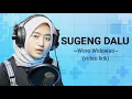 [LIRIK] SUGENG DALU ~  cover by Woro Widowati