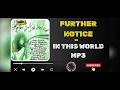 FURTHER NOTICE -  IN THIS WORLD Mp3 #relationshipriddim 