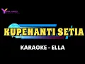 Lagu KUPENANTI SETIA - ELLA [ KARAOKE TEKS BERJALAN