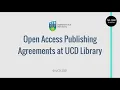 Open Access Publishing Agreements at UCD Library