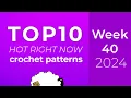 Top 10 crochet patterns this week on Ravelry