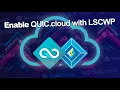 Enable QUIC cloud with LiteSpeed Cache for WordPress