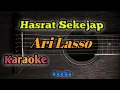 Download Lagu Hasrat Sekejap - Ari Lasso Karaoke