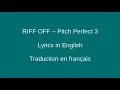 Download Lagu RIFF OFF - Pitch Perfect 3 - Lyrics \u0026 Traduction en français