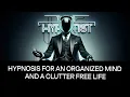 Hypnosis for an Organized Mind and a Clutter Free Life