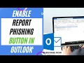 How to Add Phishing Button in Outlook How to Enable Report Phishing in Outlook