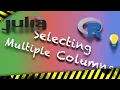 12 - How to Select Multiple DataFrame Columns Julia R programming