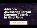 Advance javascript spread operator tutorial in hindi urdu