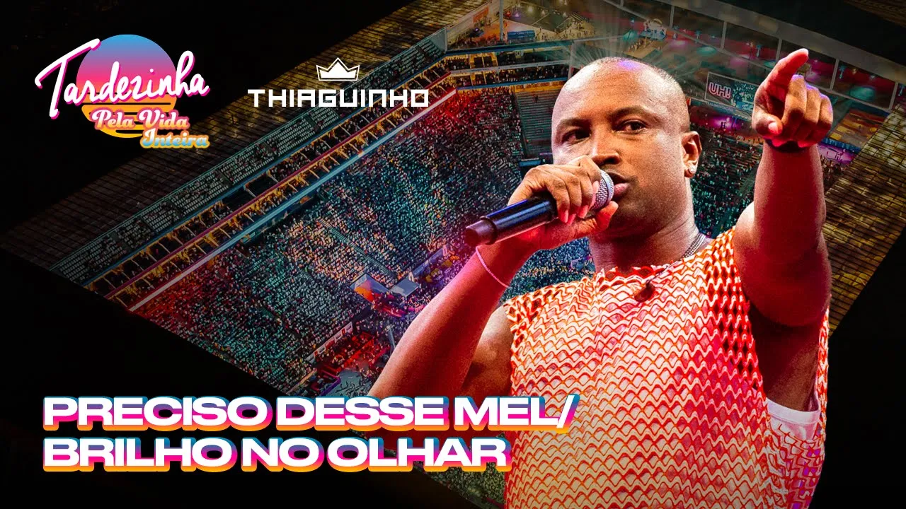 Thiaguinho - Preciso Desse Mel / Brilho no Olhar - Ao Vivo - Tardezinha Pela Vida Inteira Thiaguinho - Preciso Desse Mel / Brilho no Olhar - Ao Vivo - Tardezinha Pela Vida Inteira