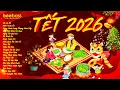 Lagu Tết Tết Tết Tết Đến Rồi, Xuân Xuân Ơi Xuân Đã Về - Nhạc Tết 2026 Remix, LK Nhạc Xuân EDM Hay Nhất
