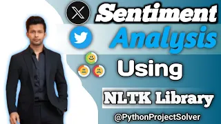Python Sentiment Analysis on Tweets with NLTK Tutorial Python Project Solver