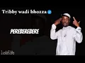 Download Lagu Tribby wadi bhozza perebereberebere upcoming hit lyrics by KING LUSKI 🔥🥷🫡🎶