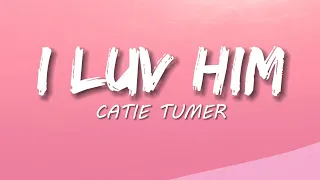 Download Catie Turner - i luv him. (Lyrics) MP3