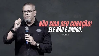 NÃO SIGA SEU CORAÇÃO! Ele não é amigo. | Neil Barreto