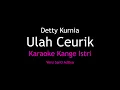 Download Lagu Karaoke Ulah Ceurik - Detty Kurnia (Versi Santi Aditya) Kangge Istri