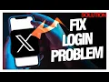 How to Fix Login Problems on X Twitter - Quick Solutions