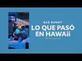 Download Lagu Bad Bunny - LO QUE LE PASÓ A HAWAii (Video Lyrics)