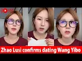 Lagu LIVE 🔴 Zhao Lusi reveals on Weibo that she is officially dating Wang Yibo — not Wu Lei.