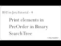 Binary Search Tree in Java-4 Print elements in PreOrder manner in Binary Search Tree
