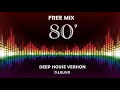 Download Lagu DEEP HOUSE VERSION - FREE MIX 80 - PART 2 -MIX BY DJ ELIKO