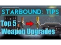 Starbound Tips Top 5 Weapon Upgrades