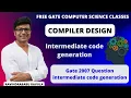 CD Intermediate Code Generation Gate 2007 Question intermediate code generation RBR