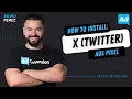 How to Install the X Twitter Ads Pixel In 4 Steps Beginner s Tutorial