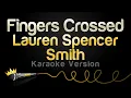 Download Lagu Lauren Spencer Smith - Fingers Crossed (Karaoke Version)