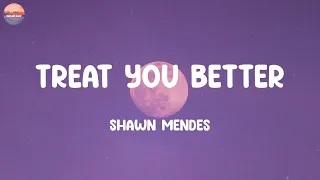 Download Treat You Better - Shawn Mendes | Imagine Dragons, Naughty Boy, Sam Smith,... (Mix) MP3