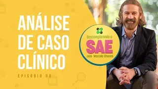 Hora de partir para um caso clínico! | Descomplicando a SAE - Ep. 9