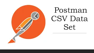 Postman Tutorial 2022 Using CSV Data Set in Postman