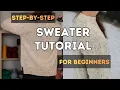 Complete Sweater Tutorial for Beginners from Cast On to Bind Off
