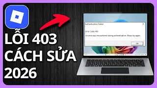 Cach Sua Loi 403 Roblox Nam 2026 Loi Xac Thuc Roblox 403