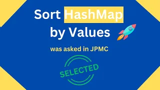 Sorting HashMap by Values Asked in JPMC Sort HashMap Values by using java 8 streams