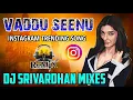 Download Lagu Vaddu Seenu Dj Song|| Instagram Dialogues Dj Remix|| Dj Srivardhan Mixes|| Instagram Viral Dialogue