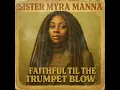Lagu Roots Reggae (1953) [Unreleased Album] Sister Myra Manna – Faithful Till the Trumpet Blow