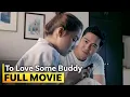 Download Lagu ‘To Love Some Buddy’ FULL MOVIE | Maja Salvador, Zanjoe Marudo