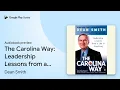 The Carolina Way Leadership Lessons from a by Dean Smith book