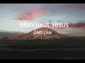 Download Lagu Mengikut Yesus - GMS Live (Lirik)