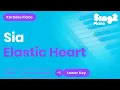 Download Lagu Sia - Elastic Heart (Lower Key) Piano Karaoke