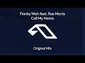 Franky Wah - Call My Name feat. Rae Morris