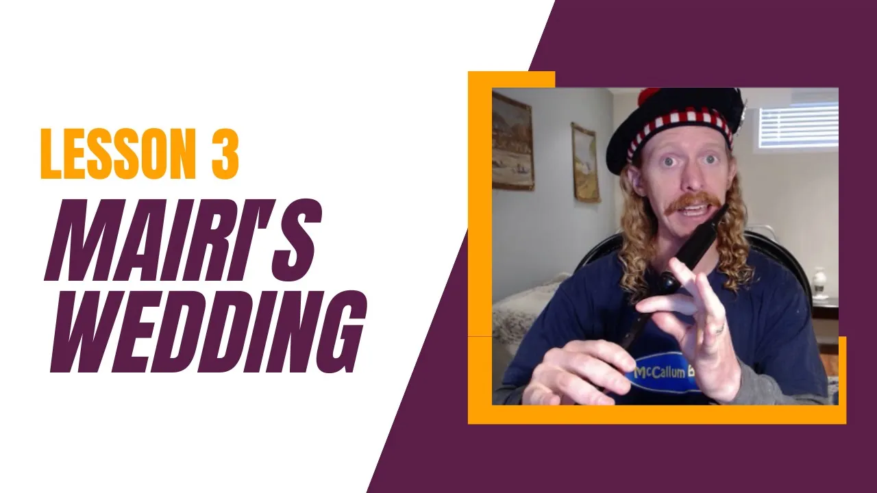 How to Play Mairi's Wedding on the Bagpipes Lesson 3 How to Play Mairi's Wedding on the Bagpipes Lesson 3